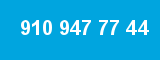 910 947 77 44